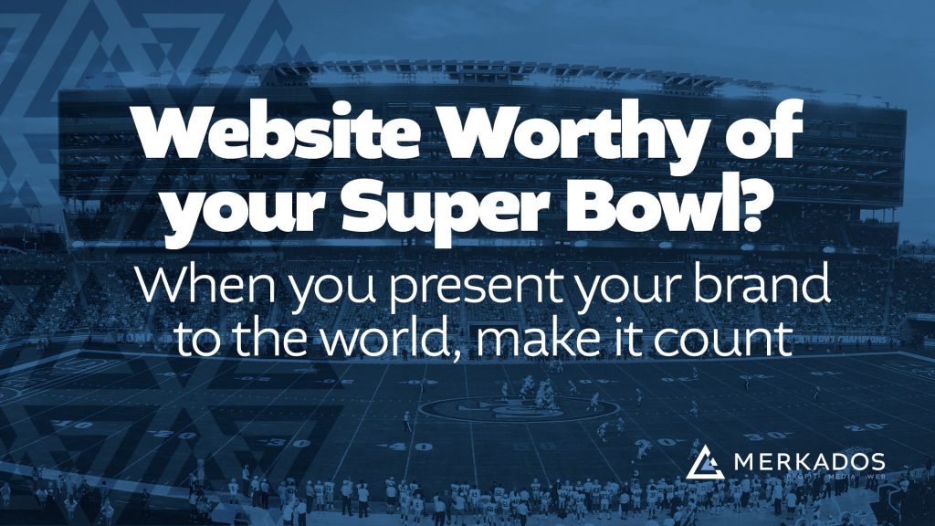 Website Worthy of your Super Bowl?