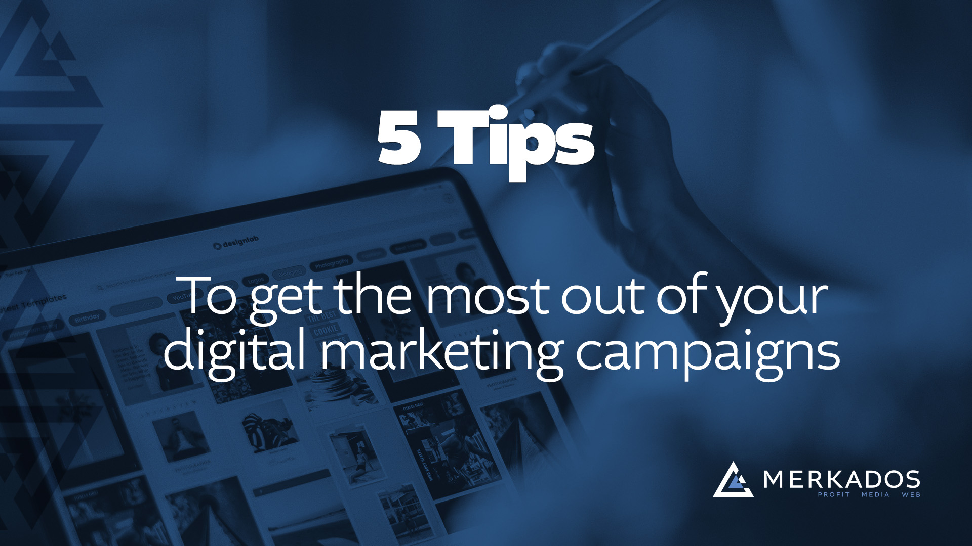 Five Tips to get the most out of your digital campaigns
