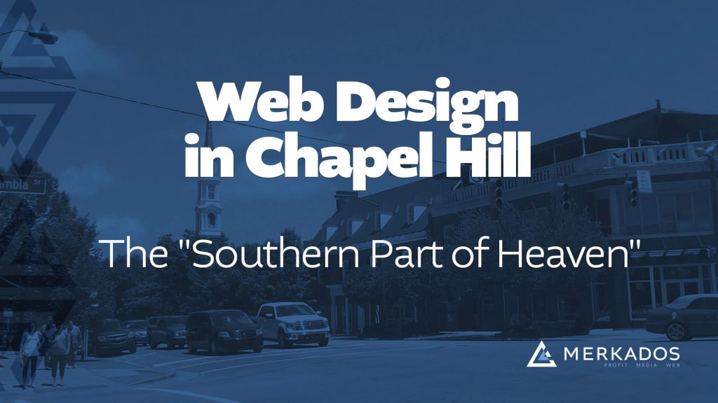Chapel Hill's Web Design - The Southern Part of Heaven
